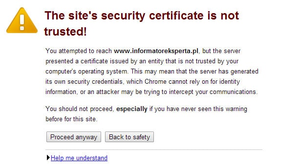 Browser warnings for untrusted SSL certificate authority. Browsers issue similar warnings for expired SSL certificates. 